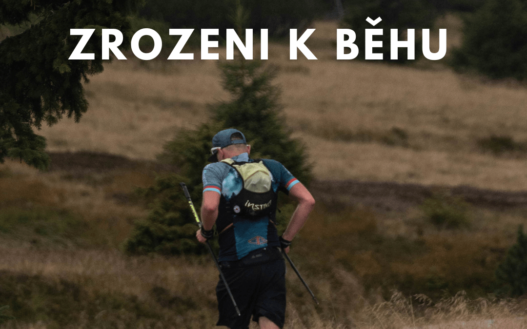 Zrozeni k běhu? Je úplně jedno, co máš na nohách – hlavně, že máš radost v srdci